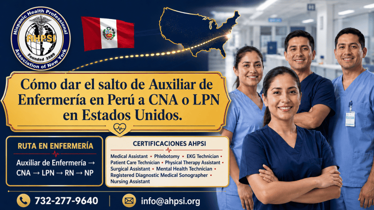 Auxiliar de Enfermería en Perú a CNA o LPN en Estados Unidos: qué pasos seguir primero.